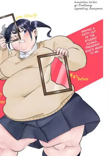 Making The Student Council President Who Bullied Me Get Fat